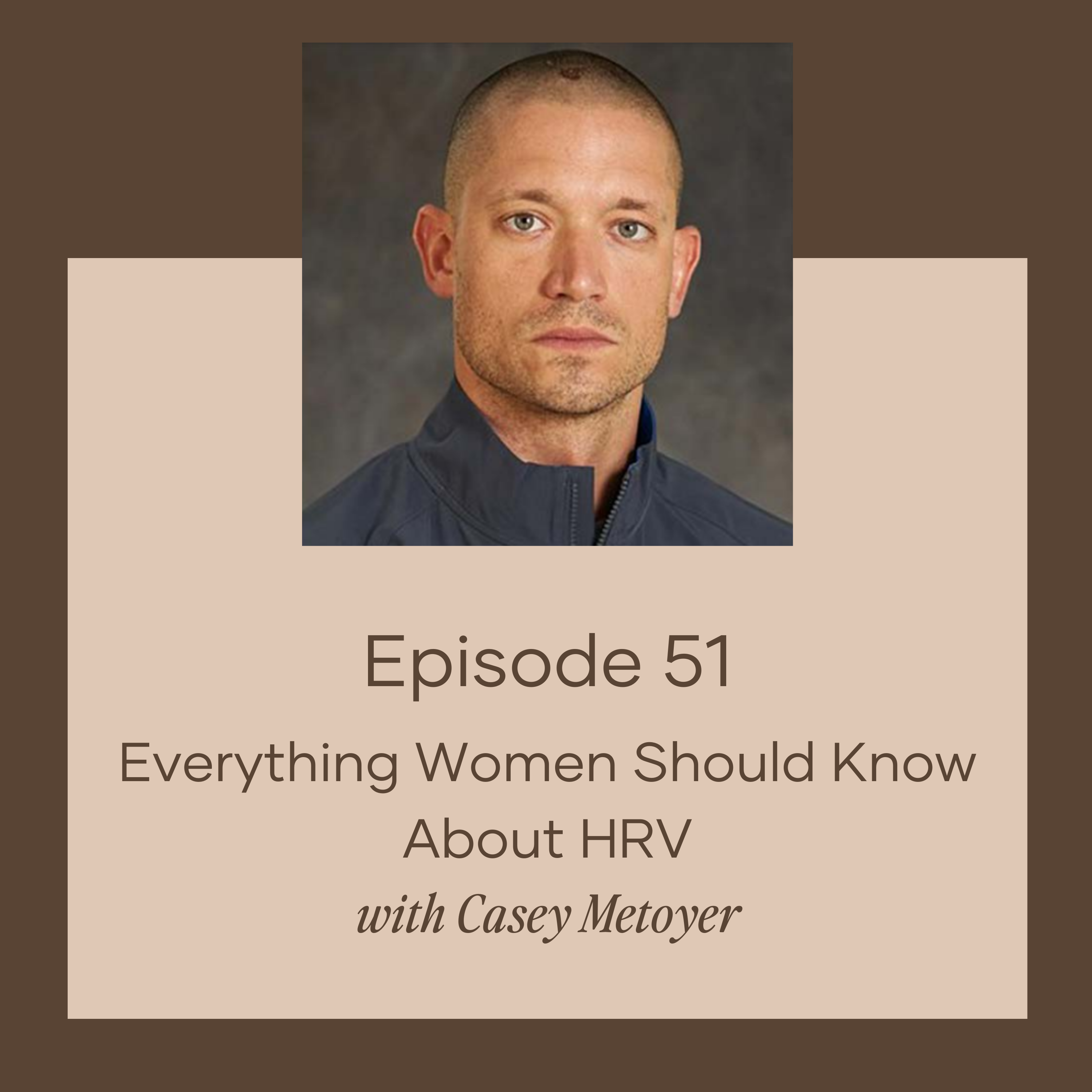 Everything Women Should Know About HRV with Dr. Casey Metoyer, PhD