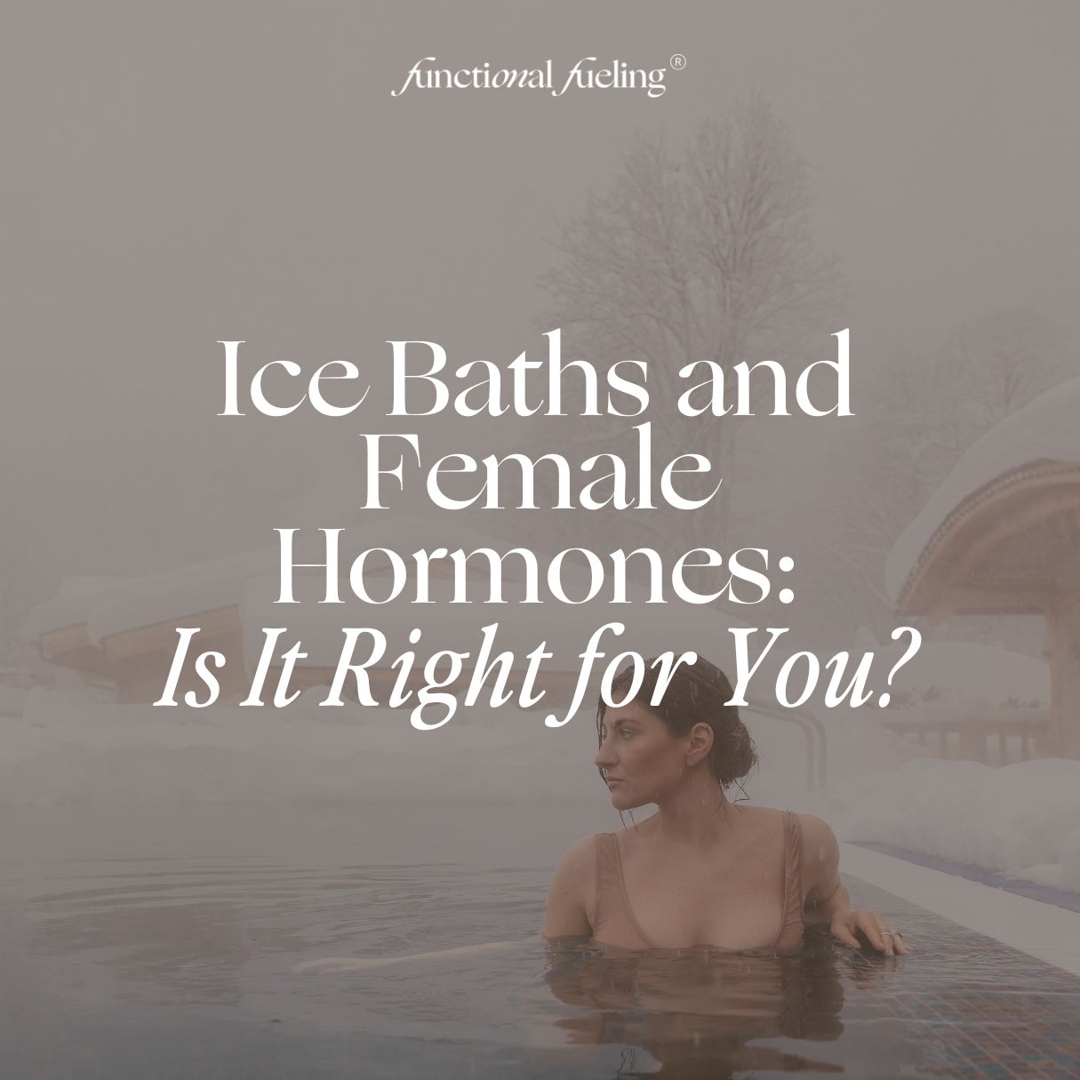 Ice Baths and Female Hormones
